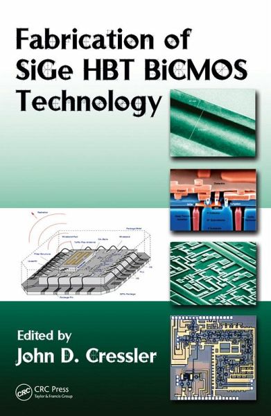 Fabrication of SiGe HBT BiCMOS Technology (eBook, ePUB) Fabrication of SiGe HBT BiCMOS Technology (eBook, ePUB)