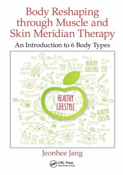 Body Reshaping through Muscle and Skin Meridian Therapy (eBook, ePUB) - Jang, Jeonhee