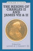 The Reigns of Charles II and James VII & II (eBook, PDF)