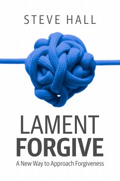 Lament Forgive (eBook, ePUB) - Hall, Steve