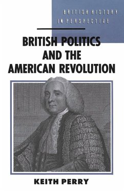 British Politics and the American Revolution (eBook, PDF) - Perry, Keith