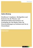 Healthcare Compliance. Richtgrößen und Kriterien für die Pharma- und Medizinprodukteunternehmen zur Festlegung des Fair-Market-Value für Honorarzahlungen an ÄrztInnen mit Sitz in Deutschland (eBook, PDF)