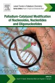 Palladium-Catalyzed Modification of Nucleosides, Nucleotides and Oligonucleotides (eBook, ePUB)