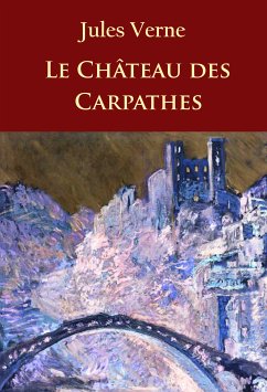 Le Château des Carpathes (eBook, ePUB) - Verne, Jules