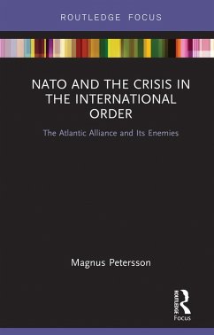 NATO and the Crisis in the International Order (eBook, PDF) - Petersson, Magnus