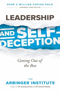 Leadership and Self-Deception (eBook, ePUB) - The Arbinger Institute