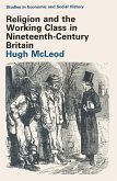 Religion and the Working Class in Nineteenth-Century Britain (eBook, PDF)