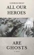 All Our Heroes Are Ghosts (eBook, ePUB) - Bild 1