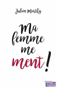 Ma femme me ment (eBook, ePUB) - Marthy, Julien