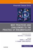 Best Practices and Challenges to the Practice of Rheumatology, An Issue of Rheumatic Disease Clinics of North America, Ebook (eBook, ePUB)