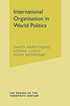 International Organisation in World Politics (eBook, PDF) - Armstrong, David; Lloyd, Lorna; Redmond, John