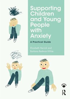 Supporting Children and Young People with Anxiety (eBook, PDF) - Herrick, Elizabeth; Redman-White, Barbara