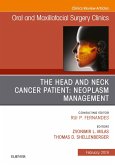 The Head and Neck Cancer Patient: Neoplasm Management, An Issue of Oral and Maxillofacial Surgery Clinics of North America, E-Book (eBook, ePUB)
