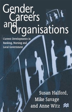 Gender, Careers and Organisations (eBook, PDF) - Halford, Susan; Savage, Mike; Witz, A.