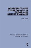Obstetrics and Gynaecology in Tudor and Stuart England (eBook, ePUB)