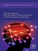Neurotechnology and Brain Stimulation in Pediatric Psychiatric and Neurodevelopmental Disorders (eBook, ePUB)