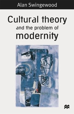 Cultural Theory and the Problem of Modernity (eBook, PDF) - Swingewood, Alan