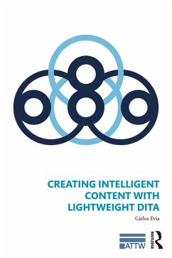 Creating Intelligent Content with Lightweight DITA (eBook, ePUB) - Evia, Carlos