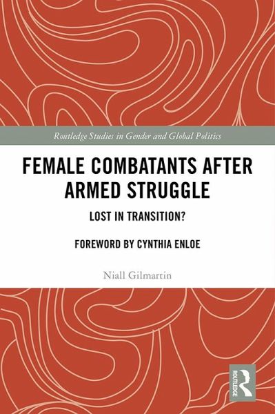 Female Combatants after Armed Struggle (eBook, ePUB) Female Combatants after Armed Struggle (eBook, ePUB)