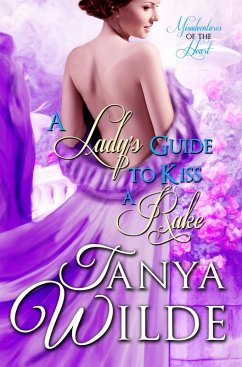 A Lady's Guide to Kiss a Rake (Misadventures of the Heart, #2) (eBook, ePUB) - Wilde, Tanya