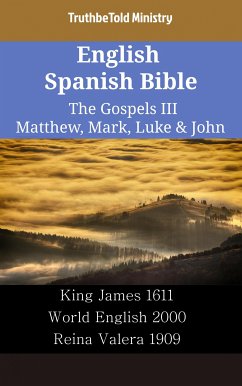 English Spanish Bible - The Gospels III - Matthew, Mark, Luke & John (eBook, ePUB) - Ministry, TruthBeTold