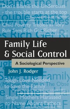 Family Life and Social Control (eBook, PDF) - Rodger, John J. Family Life and Social Control (eBook, PDF) - Rodger, John J.