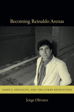 Becoming Reinaldo Arenas (eBook, PDF) - Jorge Olivares, Olivares