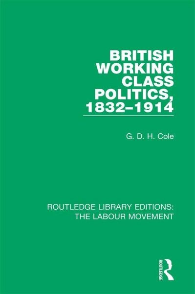 British Working Class Politics, 1832-1914 (eBook, ePUB)