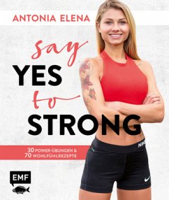 Say yes to strong (Mängelexemplar) - Antonia Elena