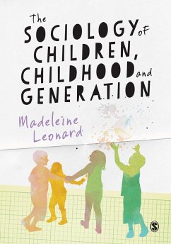 The Sociology of Children, Childhood and Generation (eBook, PDF) - Leonard, Madeleine