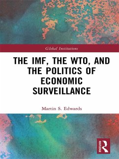 The IMF, the WTO & the Politics of Economic Surveillance (eBook, ePUB) - Edwards, Martin