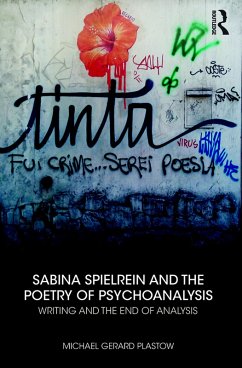 Sabina Spielrein and the Poetry of Psychoanalysis (eBook, PDF) - Plastow, Michael Gerard