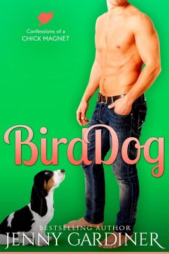 Cover Bird Dog (Confessions of a Chick Magnet, #4) (eBook, ePUB)
