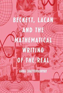 Beckett, Lacan and the Mathematical Writing of the Real (eBook, PDF) - Chattopadhyay, Arka