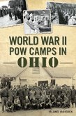 World War II POW Camps in Ohio (eBook, ePUB)