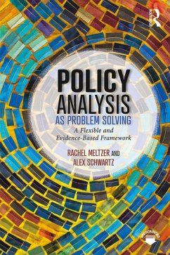 Policy Analysis as Problem Solving (eBook, PDF) - Meltzer, Rachel; Schwartz, Alex