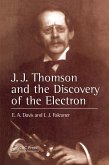 J.J. Thompson And The Discovery Of The Electron (eBook, PDF)