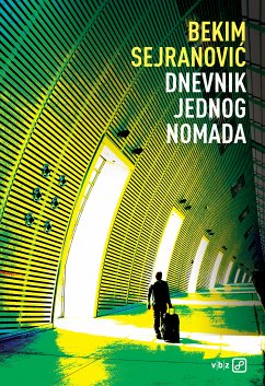 Dnevnik jednog nomada (eBook, ePUB) - Sejranovic, Bekim