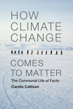 How Climate Change Comes to Matter (eBook, PDF) - Candis Callison, Callison