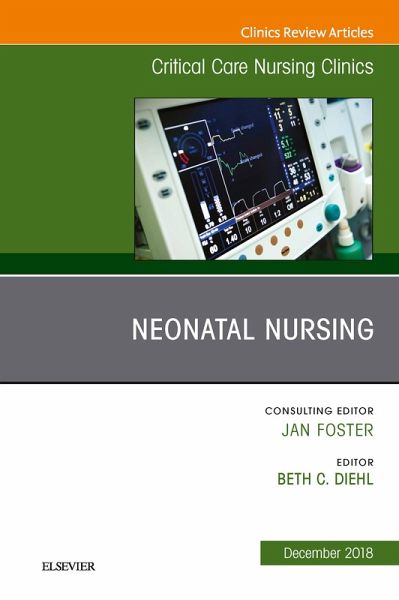 Neonatal Nursing, An Issue of Critical Care Nursing Clinics of North America E-Book (eBook, ePUB) Neonatal Nursing, An Issue of Critical Care Nursing Clinics of North America E-Book (eBook, ePUB)