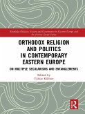 Orthodox Religion and Politics in Contemporary Eastern Europe (eBook, ePUB)