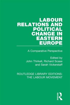 Labour Relations and Political Change in Eastern Europe (eBook, PDF)