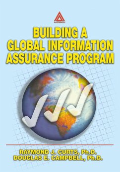 Building A Global Information Assurance Program (eBook, ePUB) - Curts, Raymond J; Campbell, Douglas E.