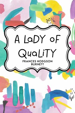 A Lady of Quality (eBook, ePUB) - Hodgson Burnett, Frances