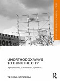 Unorthodox Ways to Think the City (eBook, PDF)