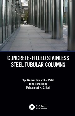 Concrete-Filled Stainless Steel Tubular Columns (eBook, PDF) - Patel, Vipulkumar; Liang, Qing Quan; Hadi, Muhammad