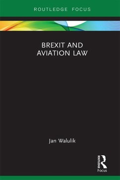 Brexit and Aviation Law (eBook, ePUB) - Walulik, Jan