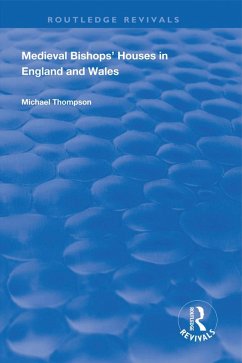 Medieval Bishops' Houses in England and Wales (eBook, PDF) - Thompson, Michael