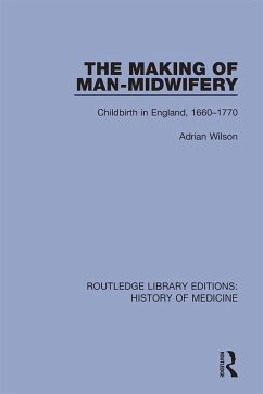 The Making of Man-Midwifery (eBook, PDF) - Wilson, Adrian