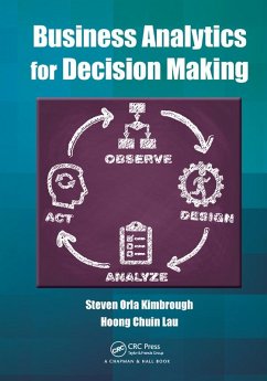 Business Analytics for Decision Making (eBook, PDF) - Kimbrough, Steven Orla; Lau, Hoong Chuin
